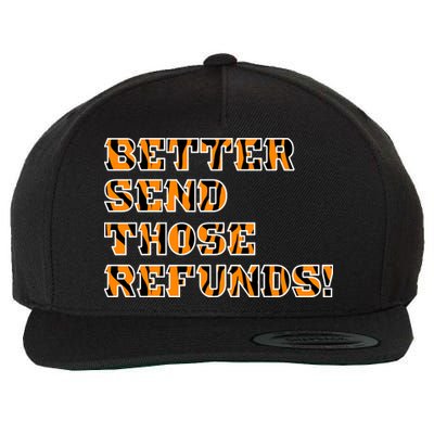 Better Send Those Refunds Cincinnati Funny Football Fan Wool Snapback Cap