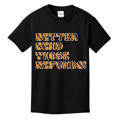 Better Send Those Refunds Cincinnati Funny Football Fan Kids T-Shirt