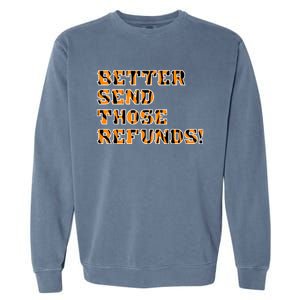 Better Send Those Refunds Cincinnati Funny Football Fan Garment-Dyed Sweatshirt