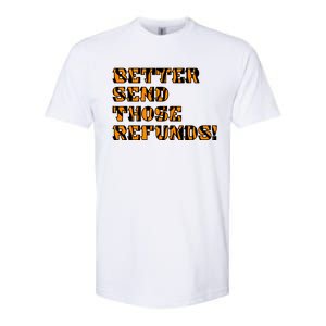 Better Send Those Refunds Cincinnati Funny Football Fan Softstyle CVC T-Shirt