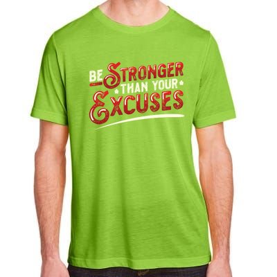 Be Stronger Than Your Excuses Fitness Gift Adult ChromaSoft Performance T-Shirt