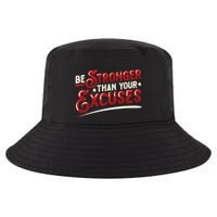 Be Stronger Than Your Excuses Fitness Gift Cool Comfort Performance Bucket Hat