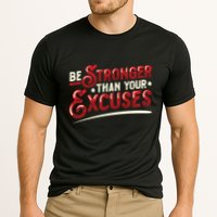 Be Stronger Than Your Excuses Fitness Gift Cooling Performance Crew T-Shirt