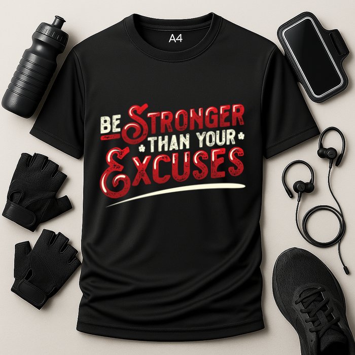 Be Stronger Than Your Excuses Fitness Gift Cooling Performance Crew T-Shirt