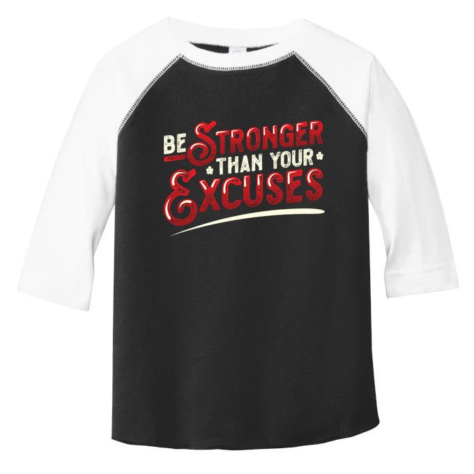 Be Stronger Than Your Excuses Fitness Gift Toddler Fine Jersey T-Shirt