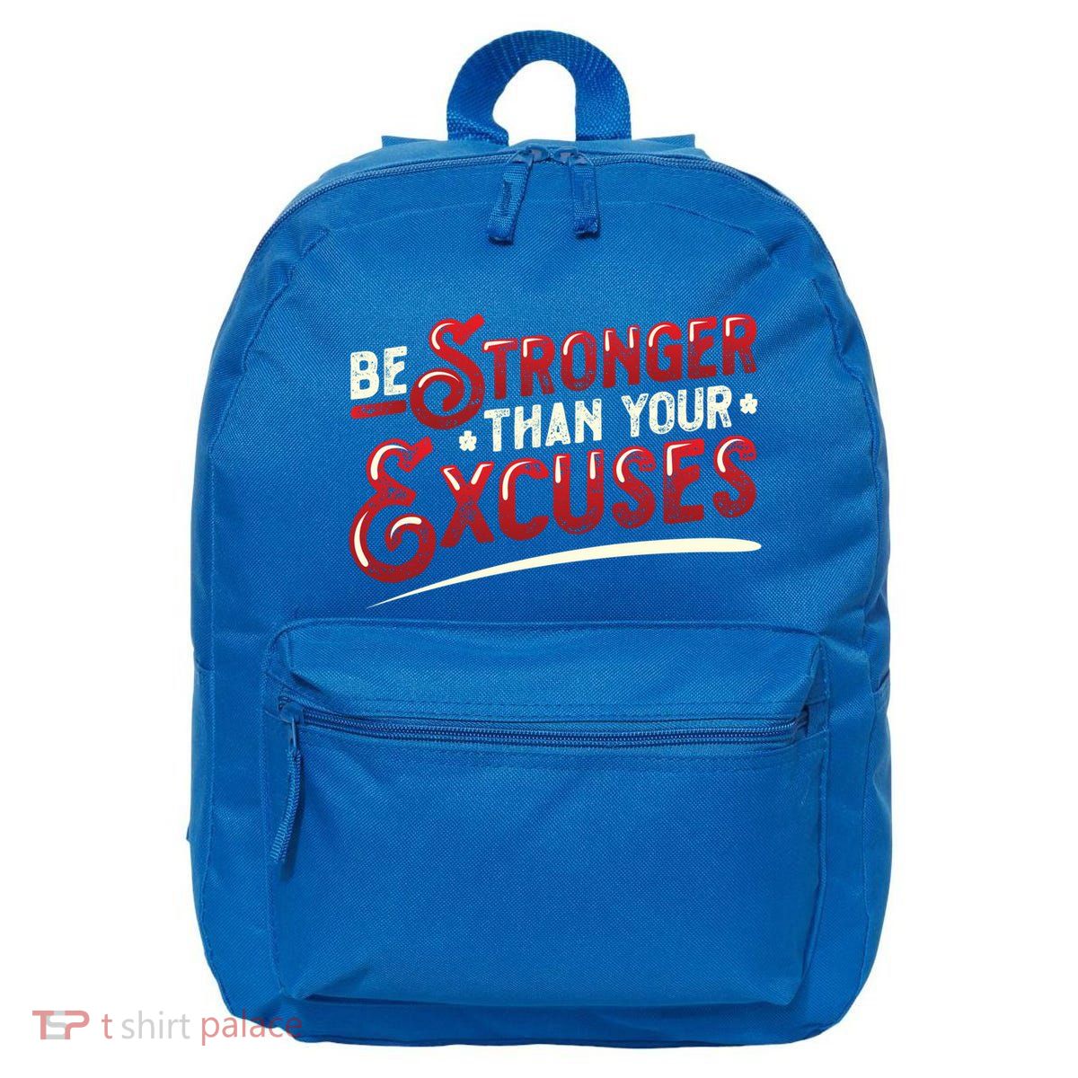 Be Stronger Than Your Excuses Fitness Gift 16 in Basic Backpack