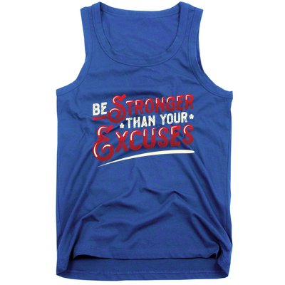 Be Stronger Than Your Excuses Fitness Gift Tank Top