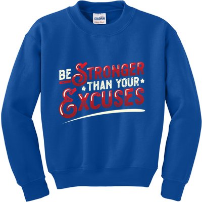 Be Stronger Than Your Excuses Fitness Gift Kids Sweatshirt