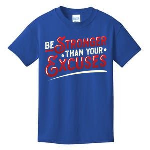 Be Stronger Than Your Excuses Fitness Gift Kids T-Shirt