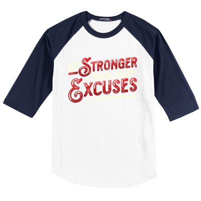 Be Stronger Than Your Excuses Fitness Gift Baseball Sleeve Shirt