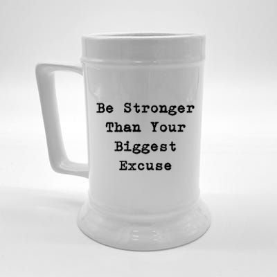 Be Stronger Than Your Biggest Excuse Gift Beer Stein