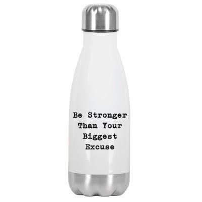 Be Stronger Than Your Biggest Excuse Gift Stainless Steel Insulated Water Bottle