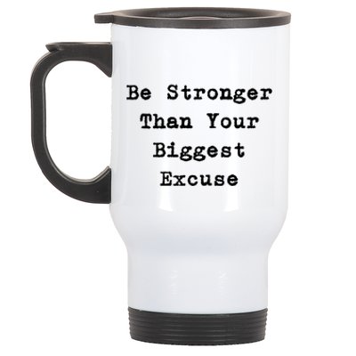 Be Stronger Than Your Biggest Excuse Gift Stainless Steel Travel Mug