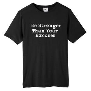 Be Stronger Than Your Excuses Cool Gift Tall Fusion ChromaSoft Performance T-Shirt