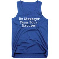 Be Stronger Than Your Excuses Cool Gift Tank Top