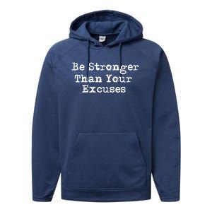 Be Stronger Than Your Excuses Cool Gift Performance Fleece Hoodie