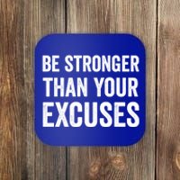 Be Stronger Than Your Excuses Funny Fitness Statet Gift Coaster