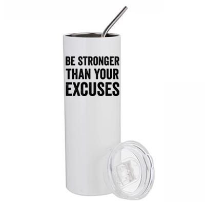 Be Stronger Than Your Excuses Funny Fitness Statet Gift Stainless Steel Tumbler