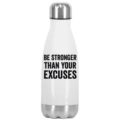 Be Stronger Than Your Excuses Funny Fitness Statet Gift Stainless Steel Insulated Water Bottle