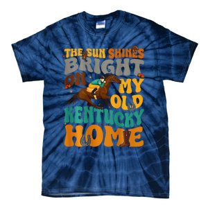 Back Side The Sun Shines Bright On My Old Ky Home Tie-Dye T-Shirt