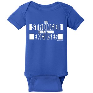 Be Stronger Than Your Excuses Fitness Motivation Gym Sayings Gift Baby Bodysuit