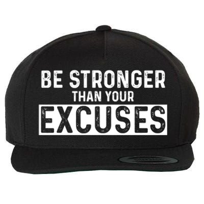 Be Stronger Than Excuses Quote Text Gift Wool Snapback Cap