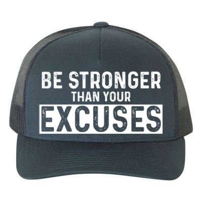 Be Stronger Than Excuses Quote Text Gift Yupoong Adult 5-Panel Trucker Hat