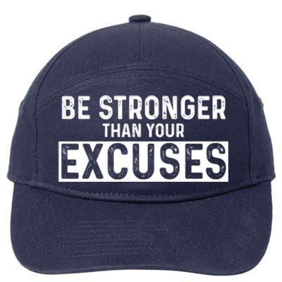 Be Stronger Than Excuses Quote Text Gift 7-Panel Snapback Hat