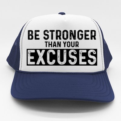 Be Stronger Than Excuses Quote Text Gift Trucker Hat