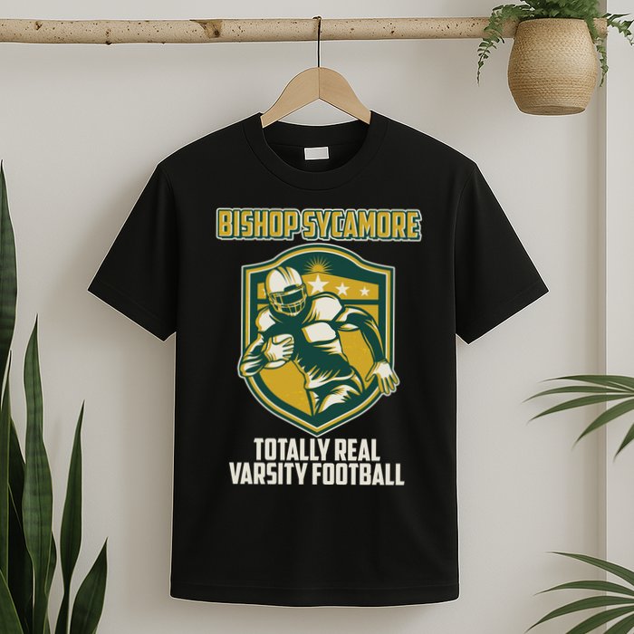 Bishop Sycamore Totally Real Varsity Football T-Shirt