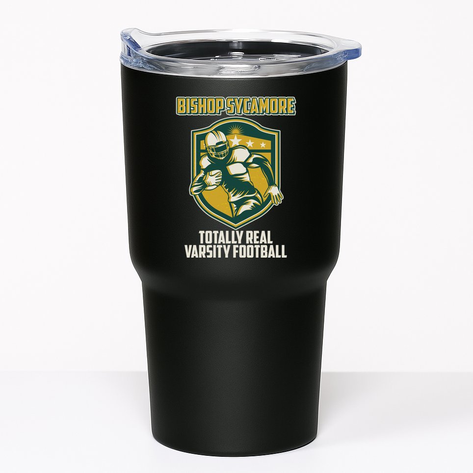 Bishop Sycamore Totally Real Varsity Football Tumbler