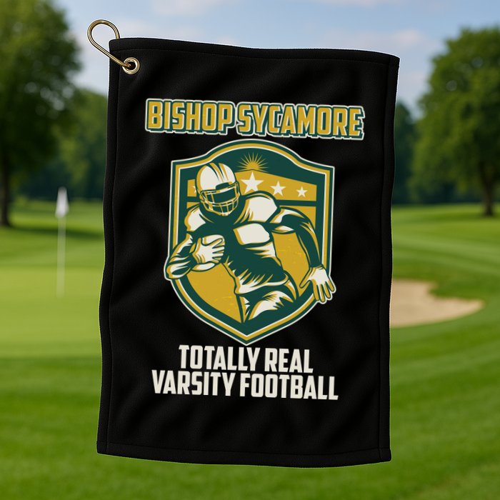 Bishop Sycamore Totally Real Varsity Football Golf Towel