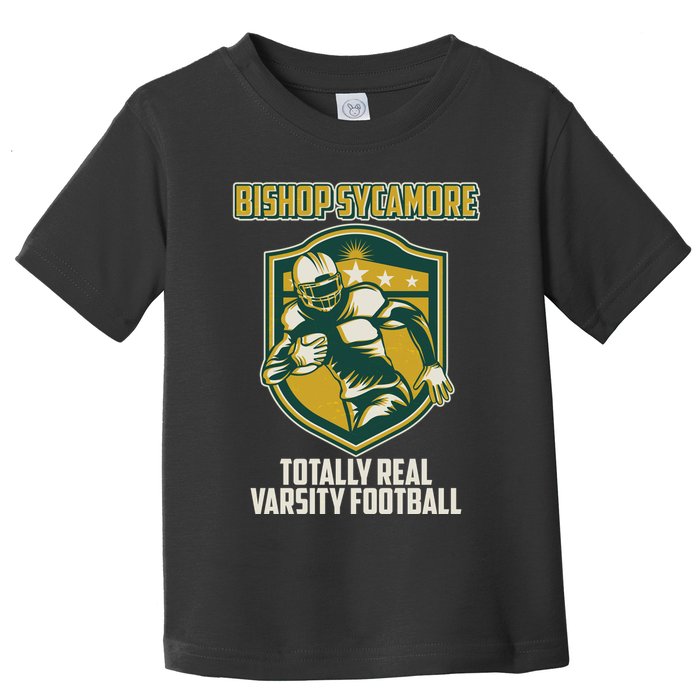 Bishop Sycamore Totally Real Varsity Football Toddler T-Shirt