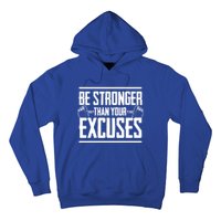 Be Stronger Than Your Excuses Gym Motivation Gift Hoodie