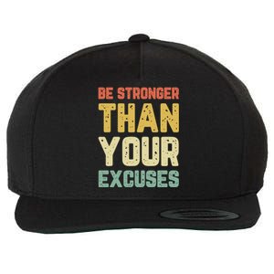 Be Stronger Than Your Excuses Gym Motivational Retro Gift Cool Gift Wool Snapback Cap