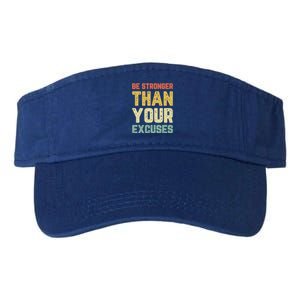 Be Stronger Than Your Excuses Gym Motivational Retro Gift Cool Gift Valucap Bio-Washed Visor