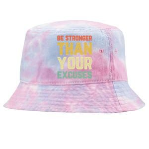 Be Stronger Than Your Excuses Gym Motivational Retro Gift Cool Gift Tie-Dyed Bucket Hat