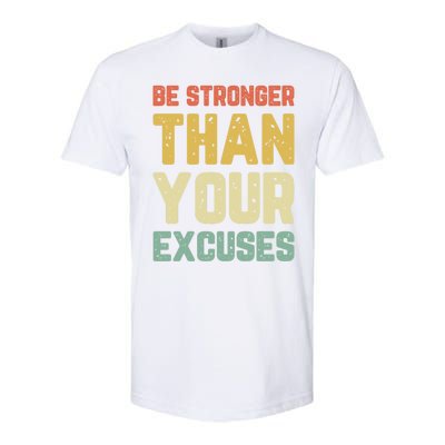 Be Stronger Than Your Excuses Gym Motivational Retro Gift Cool Gift Softstyle® CVC T-Shirt