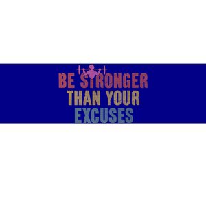 Be Stronger Than Your Excuses Gym Motivational Retro Funny Gift Cute Gift Bumper Sticker