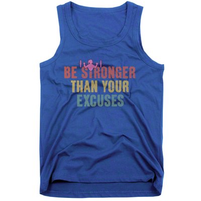 Be Stronger Than Your Excuses Gym Motivational Retro Funny Gift Cute Gift Tank Top