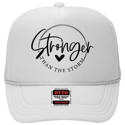 Be Stronger Than The Storm Inspirational High Crown Mesh Back Trucker Hat