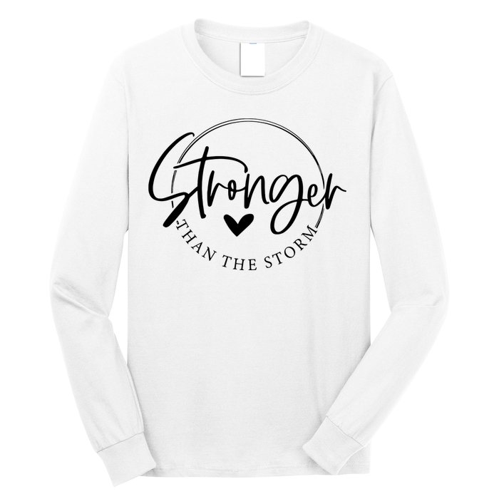 Be Stronger Than The Storm Inspirational Long Sleeve Shirt