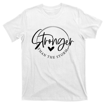 Be Stronger Than The Storm Inspirational T-Shirt