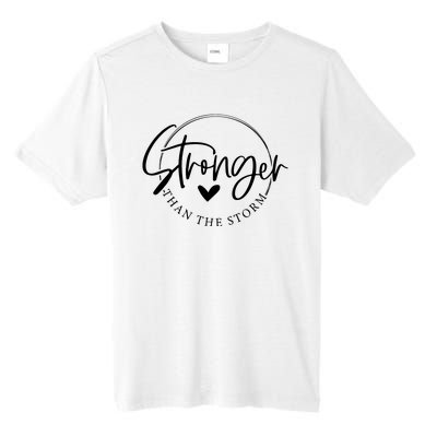 Be Stronger Than The Storm Inspirational Tall Fusion ChromaSoft Performance T-Shirt