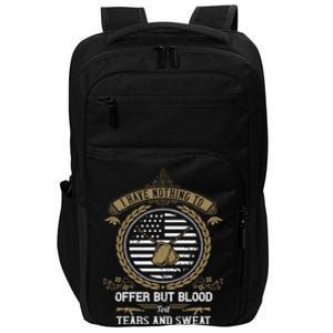 Blood Sweat Toil And Tears Us Military Happy Veterans Day Gift Impact Tech Backpack