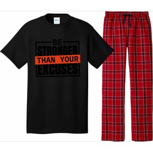 Be Stronger Than Your Excuses Inspiration Quotes Great Gift Pajama Set