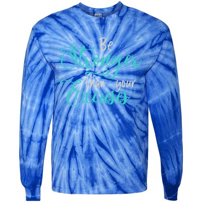 Be Stronger Than Your Excuses Hooded Cool Gift Tie-Dye Long Sleeve Shirt