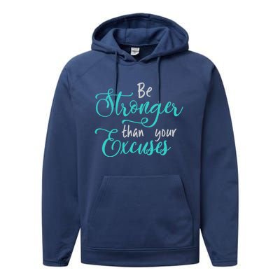 Be Stronger Than Your Excuses Hooded Cool Gift Performance Fleece Hoodie