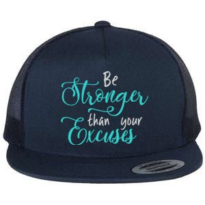 Be Stronger Than Your Excuses Hooded Cool Gift Flat Bill Trucker Hat