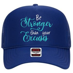 Be Stronger Than Your Excuses Hooded Cool Gift High Crown Mesh Back Trucker Hat